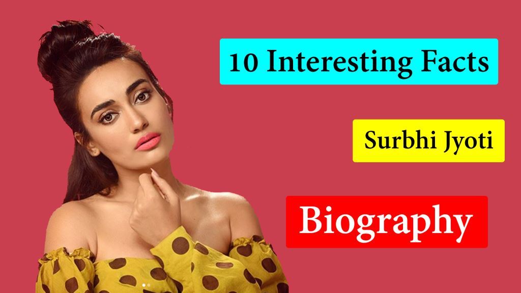 10 Interesting Facts Surbhi Jyoti